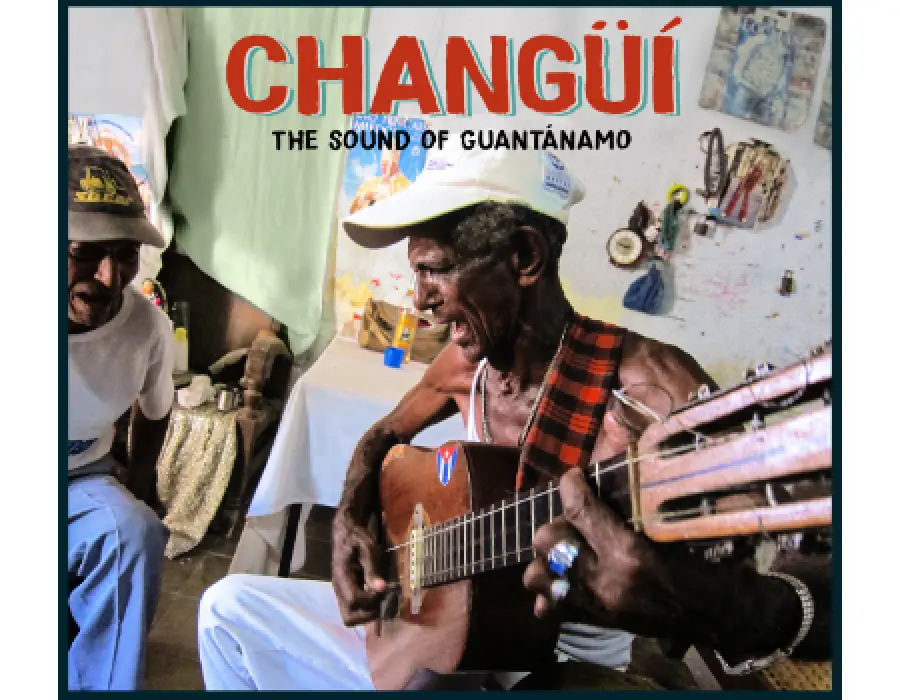 Changüi: The Sound Of Guantanamo, un cofanetto super deluxe per musica super deluxe