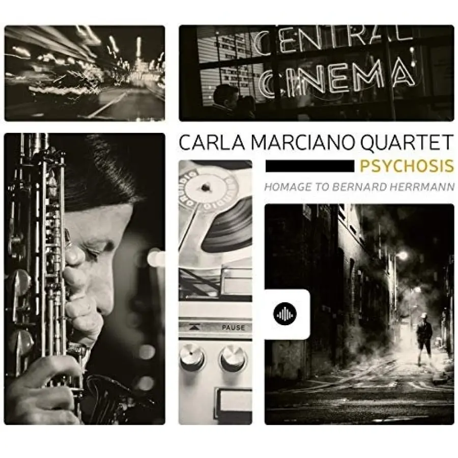 Carla Marciano Quartet: Psychosis: Homage to Bernard Herrmann