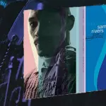 Contorni di Sam Rivers su Tone Poet / Blue Note Vinyl Reissue