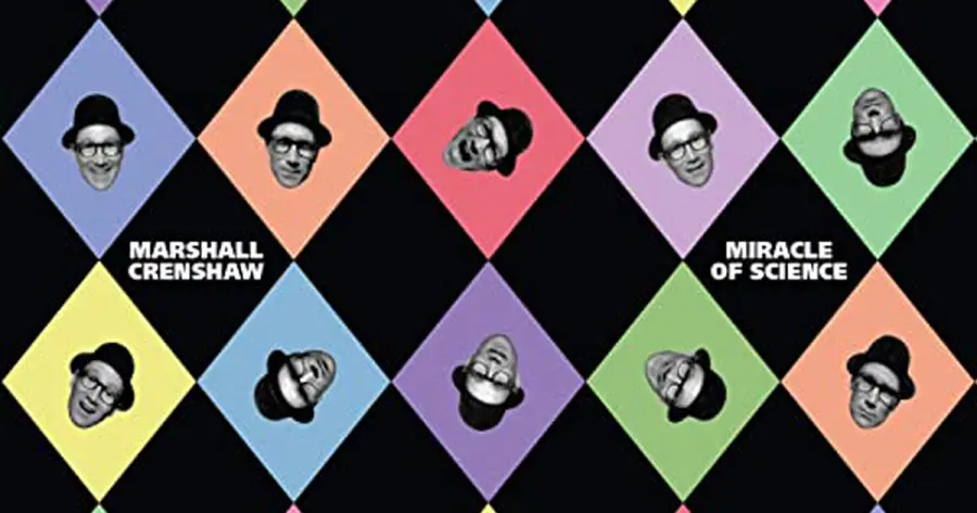 I miracoli della scienza di Marshall Crenshaw per la prima volta in vinile, oltre a Qobuz e streaming di marea
