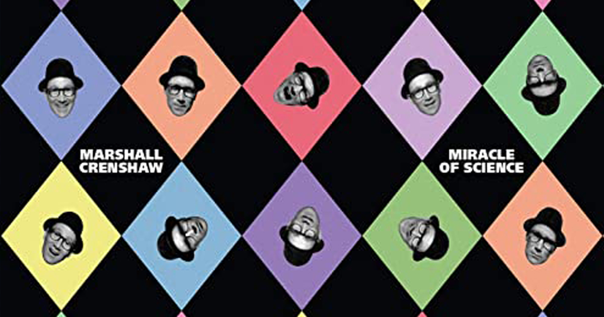 I miracoli della scienza di Marshall Crenshaw per la prima volta in vinile, oltre a Qobuz e streaming di marea