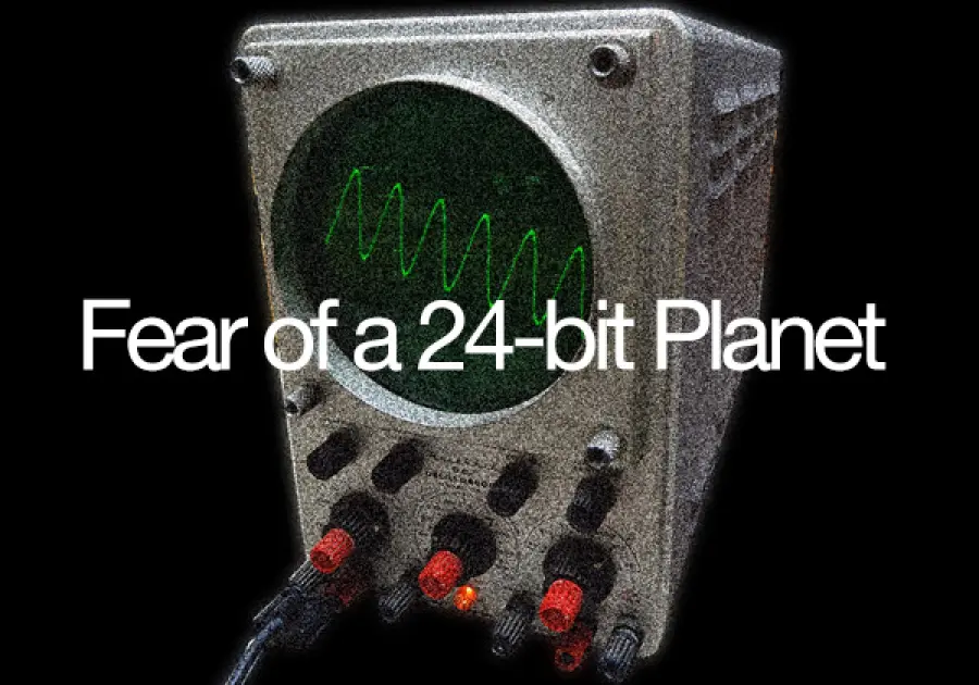 Paura di un pianeta a 24 bit: audio ad alta risoluzione
