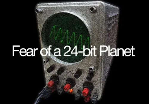 Paura di un pianeta a 24 bit: audio ad alta risoluzione
