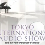 Tokyo International Audio Show 2019