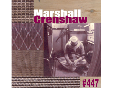 Rapporto di ascolto: #447 di Marshall Crenshaw