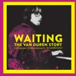 Aspettando: la colonna sonora di Van Duren Story Documentary, Review Reveal Royal Pop Riche