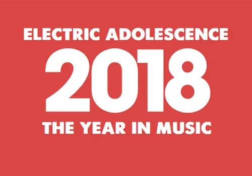 The Year in Music 2018: Adolescenza elettrica